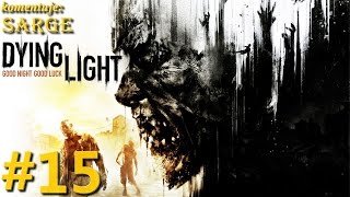 Zagrajmy w Dying Light PS4 odc 15  Fałszywa antyzyna [upl. by Ahsiekahs]