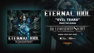 Eternal Idol  quotEvil Tearsquot Official Audio [upl. by Danuloff540]