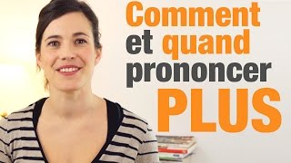 Comment et quand prononcer quotplusquot en français  How and when to pronounce quotplusquot in French [upl. by Vassili]