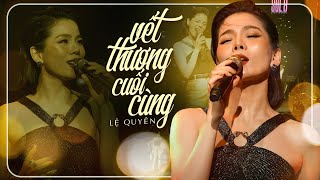 Vết Thương Cuối Cùng  Lệ Quyên  Official Music Video  Mây Sài Gòn [upl. by Marilla]