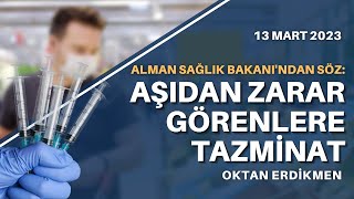 Almanyada aşıdan zarar görenlere tazminat  13 Mart 2023 Oktan Erdikmen [upl. by Macknair]