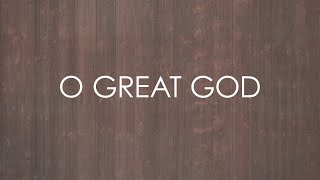 O Great God feat Matt Boswell  Official Lyric Video [upl. by Krystalle713]