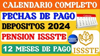 📅💵GRAN NOTICIA🤑Nuevo calendario de pagos de la pensión ISSSTE 2024 fecha de 12 meses de tu deposito [upl. by Kwarteng]