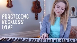 practicing Reckless Love  Bethel  Cory Asbury Piano Cover [upl. by Pride724]