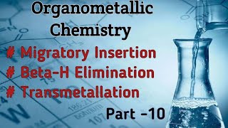 Organometallic ChemistryMigratory InsertionBetaH EliminationTransmetallation [upl. by Liagiba]