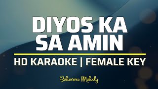 Diyos Ka sa Amin  KARAOKE  Female Key E [upl. by Hussar]