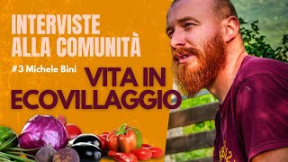 Vita in Ecovillaggio  Intervista a Michele Bini [upl. by Reprah]