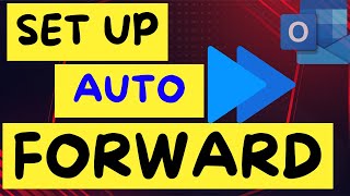 How to Create Rule Automatically Forward Email in Outlook [upl. by Zippora]