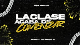 LA CLASE ACABA DE COMENZAR REMIX BRASILERO  AGUSS DJ FT FIDEL SANDOVAL DJ FT ELIAS GOMEZ [upl. by Creamer797]