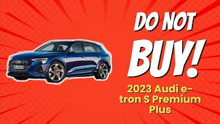 2023 Audi etron S Premium Plus  8 Reasons NOT to Buy 🚫⚡ [upl. by Nylteak]