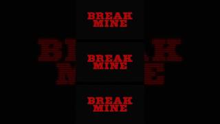 Yall were excited to share that we just released a lyric video for quotBreak Mine” [upl. by Yorick]