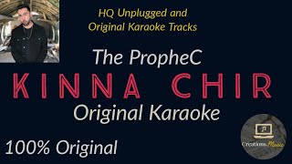 Kinna Chir  PropheC Original Karaoke Track with Lyrics  creationsmusic [upl. by Waly333]