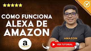 ¿Cómo FUNCIONA Alexa de Amazon  ​🗣️​ Sácale el Mayor Provecho a Alexa ​🗣️​ [upl. by Ynohtnaeoj202]