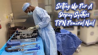 Setting Up For A Depuy Synthes TFN Femoral Nail [upl. by Esiuol135]