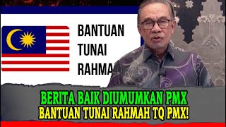 BERITA BAIK DIUMUMKAN PMX BANTUAN TUNAI RAHMAH TERIMA KASIH PMX DS ANWAR [upl. by Hedva25]