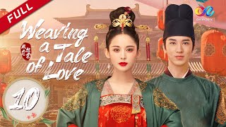 【ENG DUBBED】Weaving a Tale of Love EP10 Starring Gulnazar  Timmy Xu风起霓裳 [upl. by Aretse]