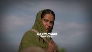 Nagri Nagri Slowed  Reverb Roopi Gill  Jass Bajwa  Jyoti Nooran  Bibi Rajni [upl. by Blockus]