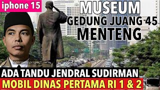 Menteng Jakarta Pusat Museum Juang 45 Ada Mobil Dinas Pertama RI 1 amp 2 Dan Tandu Jendral Sudirman [upl. by Haral]