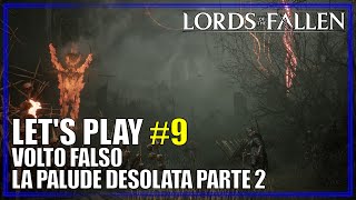 Volto Falso  La Palude Desolata Parte 2 Lords of the Fallen Lets Play 9 [upl. by Emmery]