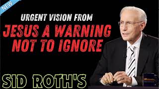 Urgent Vision from Jesus A Warning Not to Ignore  Sid Roths [upl. by Yrrem630]