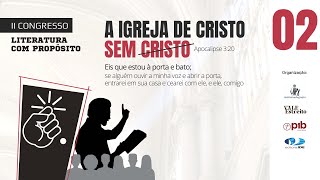 02 A IGREJA DE CRISTO SEM CRISTO  Pr Glenio Paranaguá  II CONGRESSO LITERATURA COM PROPÓSITO [upl. by Arrik321]