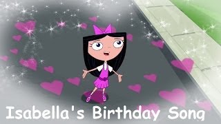 Phineas and Ferb  Isabellas Birthday Song Extended Lyrics [upl. by Bonita]