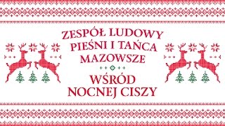 Zespół Ludowy Pieśni i Tańca Mazowsze  Wśród nocnej ciszy [upl. by Agathy]