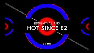 Hot Since 82  Essential Mix [upl. by Hniht]