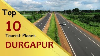 quotDURGAPURquot Top 10 Tourist Places  Durgapur Tourism  WEST BENGAL  INDIA [upl. by Tayyebeb]