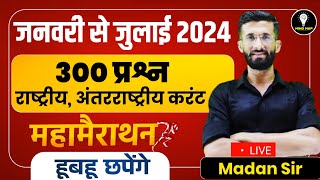 Current Affairs Marathon Class 2024 January to July International National  Madan Sir [upl. by Jakob]