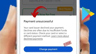 Google Play Payment unsuccessful your card issuer declined your payment [upl. by Ylrac]