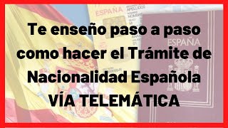 Como hacer el trámite de Nacionalidad Española VÍA TELEMÁTICA [upl. by Malinde]