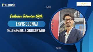 Non Woven Tech AsiaExclusive Interview With Ervis GjonajSales Manager ACelli Nonwovens [upl. by Collen]