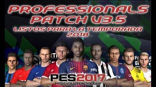 Parche PES 2017 Professionals V35  Full Temporada 2018 MediafireMEGAOpenLoad [upl. by Murial]