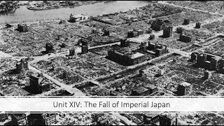 World War II  Unit XIV The Fall of Imperial Japan [upl. by Silsbye]