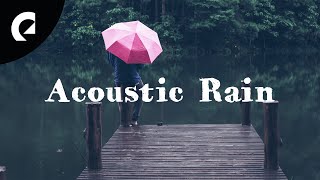 Acoustic Songs For Rainy Days  Cosy Acoustic Music  Rain Sounds 2 Hours [upl. by Hayott]