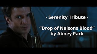 Serenity Tribute  Drop of Nelsons Blood [upl. by Enytsirhc6]