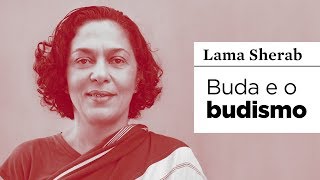 BUDISMO  Buda e o Budismo  Lama Sherab [upl. by Blockus311]