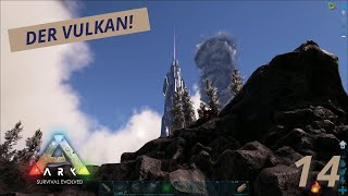 Wieder ZUM VULKAN ☆ ARK Survival Evolved 14 [upl. by Ora]