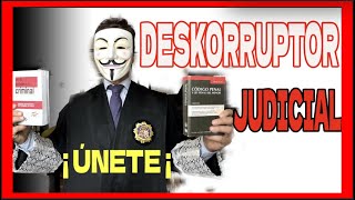 DESKORRUPTOR JUDICIAL ¡Hazte Miembro¡ ¡ÚNETE¡Ley223Luchacontralacorrupcion Represalias [upl. by Kelda]