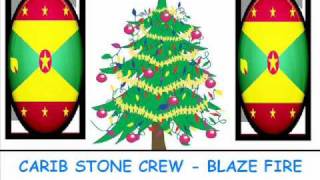 CARIB STONE CREW  BLAZE FIRE  GRENADA MÉLÉ PARANG [upl. by Sayed]