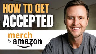 How to Get Accepted to Amazon Merch On Demand [upl. by Wilone]