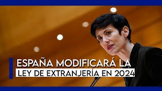 España modificará la ley de extranjería en 2024 [upl. by Francine]