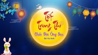 Chiếc Đèn Ông Sao  Nhạc Trung Thu 2019 Hay Nhất [upl. by Yvonner]