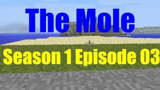 Minecraft  The Mole  Minecraft  The Mole  Season 1 Episode 03 [upl. by Rehportsirhc472]