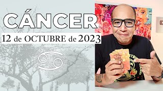 CÁNCER  Horóscopo de hoy 12 de Octubre 2023 [upl. by Lizabeth]