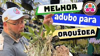 Qual o MELHOR ADUBO PARA SUAS ORQUÍDEAS  Orgânico Organomineral ou Inorgânico [upl. by Ttennaj23]