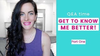 QampA PART ONE  Get To Know Me Better [upl. by O'Mahony]