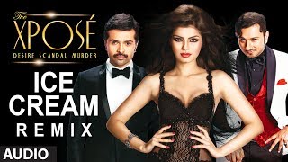 The Xpose  Ice Cream Remix Full Audio Song  Yo Yo Honey Singh Himesh Reshammiya [upl. by Adnahsed]