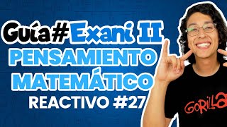 Guía EXANI II Reactivo 27 Pensamiento Matemático  UABC  UV  UAEMEX  UADY  UAEH  UANL [upl. by Brynn]